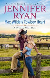 Max Wilde's Cowboy Heart: A Wyoming Wilde Novel (Wyoming Wilde, 3) by Jennifer Ryan Paperback Book