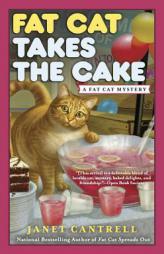 Fat Cat Takes the Cake: A Fat Cat Mystery by Janet Cantrell Paperback Book