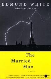 The Married Man by Edmund White Paperback Book