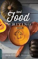 Best Food Writing 2016 by Holly Hughes Paperback Book