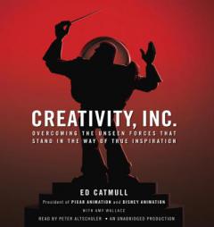 Creativity, Inc.: Overcoming the Unseen Forces That Stand in the Way of True Inspiration by Ed Catmull Paperback Book