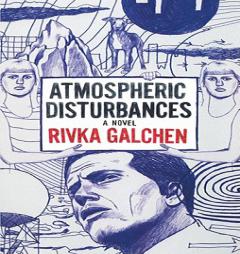Atmospheric Disturbances by Rivka Galchen Paperback Book