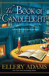 The Book of Candlelight (A Secret, Book and Scone Society Novel) by Ellery Adams Paperback Book