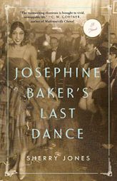 Josephine Baker's Last Dance by Sherry Jones Paperback Book