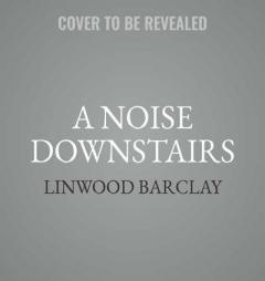 A Noise Downstairs by Linwood Barclay Paperback Book