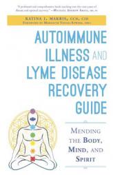 Mending: The Autoimmune Illness Recovery Guide for Mind, Body, and Spirit by Katina I. Makris Paperback Book
