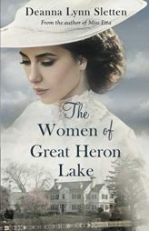 The Women of Great Heron Lake by Deanna Lynn Sletten Paperback Book