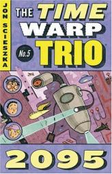 2095 (Time Warp Trio) r/i by Jon Scieszka Paperback Book