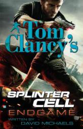 Tom Clancy's Splinter Cell: Endgame by David Michaels Paperback Book