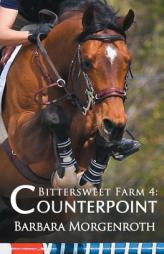 Bittersweet Farm 4: Counterpoint by Barbara Morgenroth Paperback Book