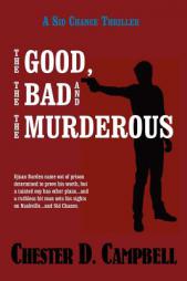 The Good, the Bad and the Murderous by Chester D. Campbell Paperback Book