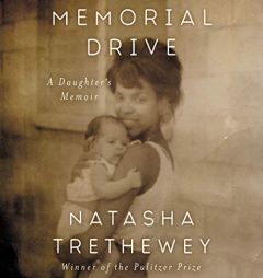 Memorial Drive: A Daughter's Memoir by Natasha Trethewey Paperback Book