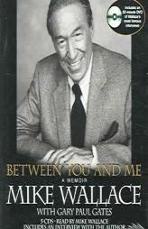 Between You and Me: A Memoir by Mike Wallace Paperback Book