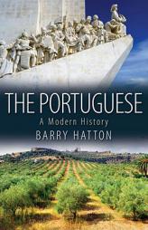 The Portuguese: A Modern History by Barry Hatton Paperback Book