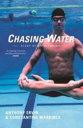 Chasing Water: Elegy of an Olympian by Anthony Ervin Paperback Book