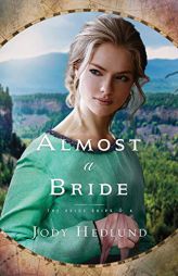 Almost a Bride by Jody Hedlund Paperback Book