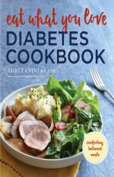 Eat What You Love Diabetic Cookbook: Comforting, Balanced Meals by Sonoma Press Paperback Book