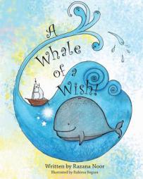 A Whale of a Wish! by MS Razana Noor Paperback Book