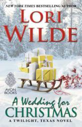 A Wedding for Christmas: A Twilight, Texas Novel by Lori Wilde Paperback Book