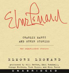Charlie Martz and Other Stories CD: The Unpublished Stories by Elmore Leonard Paperback Book