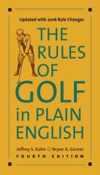 The Rules of Golf in Plain English, Fourth Edition by Jeffrey S. Kuhn Paperback Book