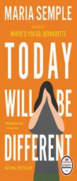 Today Will Be Different by Maria Semple Paperback Book
