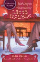Latte Trouble (Coffeehouse Mysteries) by Cleo Coyle Paperback Book