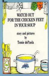 Watch Out for the Chicken Feet in Your Soup by Tomie dePaola Paperback Book