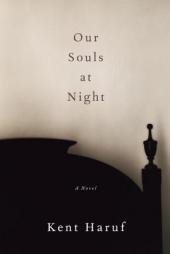 Our Souls at Night: A novel by Kent Haruf Paperback Book