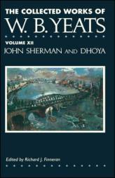 The Collected Works of W.B. Yeats Vol. XII: John Sherm by William Butler Yeats Paperback Book