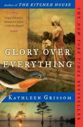 Glory over Everything by Kathleen Grissom Paperback Book