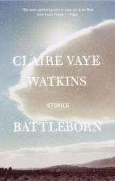 Battleborn: Stories by Claire Vaye Watkins Paperback Book