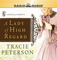 A Lady of High Regard by Tracie Peterson Paperback Book