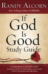 If God Is Good Study Guide by Randy Alcorn Paperback Book