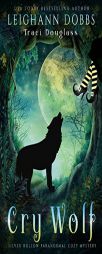 Cry Wolf (Silver Hollow Paranormal Cozy Mystery) by Leighann Dobbs Paperback Book