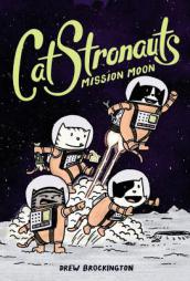 CatStronauts: Mission Moon by Drew Brockington Paperback Book