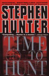 Time to Hunt by Stephen Hunter Paperback Book