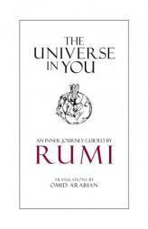 The Universe in You: An Inner Journey Guided by Rumi by Rumi Paperback Book