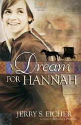 A Dream for Hannah (Hannah's Heart) by Jerry S. Eicher Paperback Book