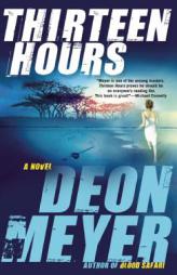 Thirteen Hours by Deon Meyer Paperback Book