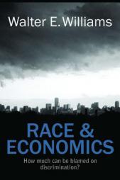 Race & Economics: How Much Can Be Blamed on Discrimination? (Hoover Institution Press Publication) by Walter E. Williams Paperback Book