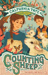 Counting Sheep: Calpurnia Tate, Girl Vet by Jacqueline Kelly Paperback Book