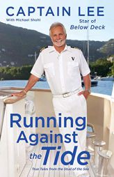 Running Against the Tide: True Tales from the Stud of the Sea by Captain Lee Paperback Book