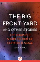 The Big Front Yard: And Other Stories by Clifford D. Simak Paperback Book
