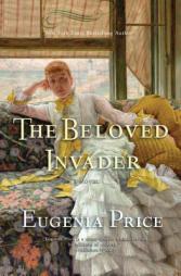 The Beloved Invader by Eugenia Price Paperback Book