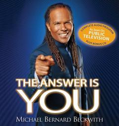 The Answer Is You: Waking up to Your True Potential by Michael Bernard Beckwith Paperback Book