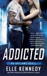 Addicted: An Outlaws Novel by Elle Kennedy Paperback Book