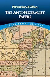 The Anti-Federalist Papers (Dover Thrift Editions) by Patrick Henry Paperback Book