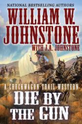 Die by the Gun by William W. Johnstone Paperback Book