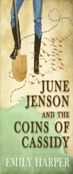 June Jenson and the Coins of Cassidy by Emily Harper Paperback Book
